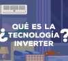 Diferencias entre un aire acondicionado normal y uno con tecnología Inverter